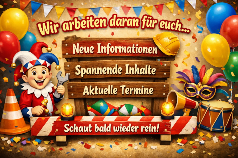 Liebe(r) Besucher(innen),
unsere Website wird derzeit überarbeitet, um euch künftig noch besser informieren zu können. Dabei aktualisieren wir Termine, Inhalte, sowie weitere wichtige Informationen.
Wärend dieser Zeit, kann es vereinzelt zu einschränkungen kommen.
Wir halten euch weiterhin selbstverständlich auf dem Laufenden.
Vielen Dank für euer Verständnis!